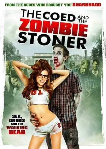 Студентка и зомбяк-укурыш / The Coed and the Zombie Stoner (2014)