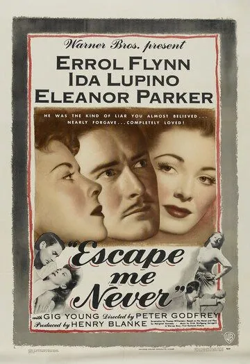 Никогда не покидай меня / Escape Me Never (1947)