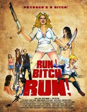 Беги, сука, беги! / Run! Bitch Run! (2009)