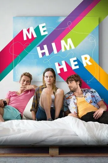 Я, он, она / Me Him Her (2015)