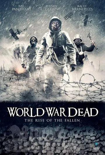 Мировая война мертвецов: Восстание павших / World War Dead: Rise of the Fallen (2015)