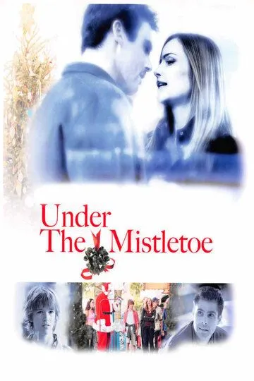 Под омелой / Under the Mistletoe (2006)