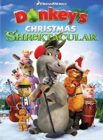 Рождественский Шректакль Осла / Donkey's Caroling Christmas-tacular (2010)