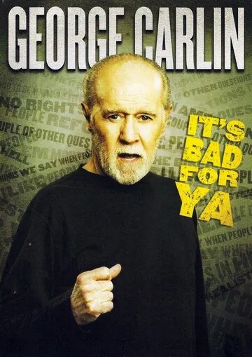 Джордж Карлин: Это плохо для тебя! / George Carlin... It's Bad for Ya! (2008)