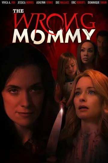 Плохая мамочка / The Wrong Mommy (2019)