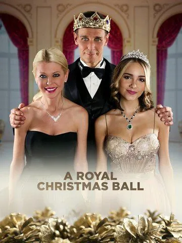 Королевский рождественский бал / A Royal Christmas Ball (2017)