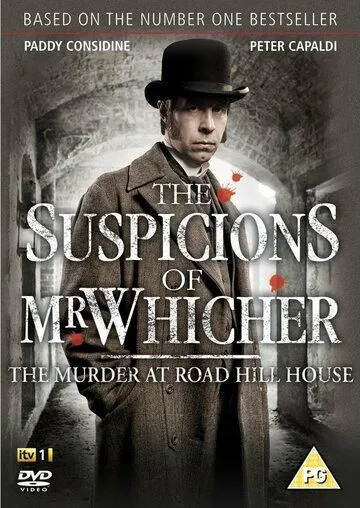 Подозрения мистера Уичера: Убийство в доме на Роуд-Хилл / The Suspicions of Mr Whicher: The Murder at Road Hill House (2011)