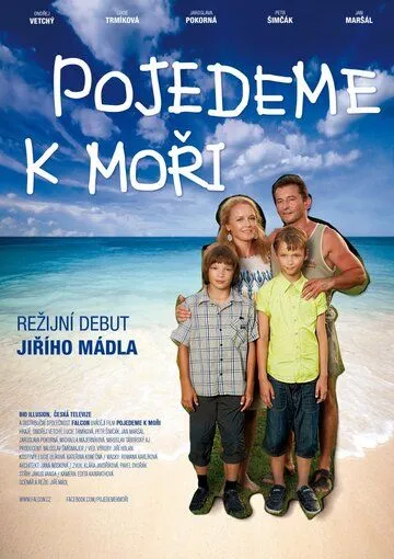 Поездка к морю / Pojedeme k mori (2014)