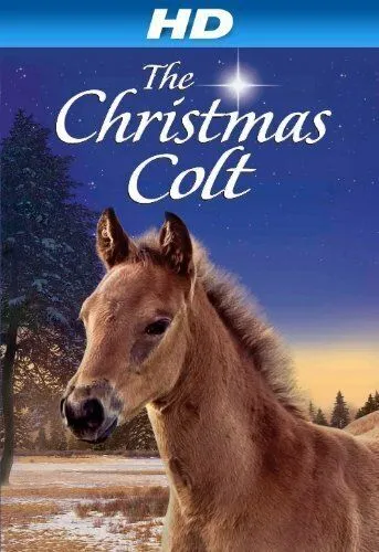 Рождественский жеребёнок / The Christmas Colt (2013)