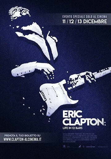 Эрик Клэптон: Жизнь в 12 тактах / Eric Clapton: Life in 12 Bars (2017)