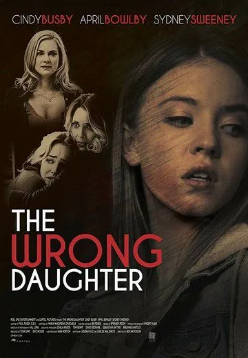 Люби меня, а то будет хуже / The Wrong Daughter (2018)