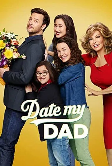 Как женить папу / Date My Dad (2017)