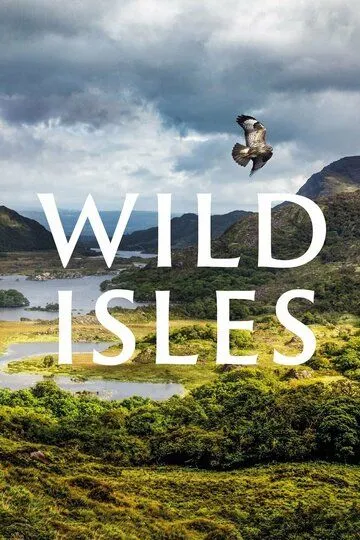 Дикие острова / Wild Isles (2023)