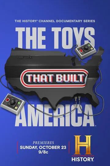 Игрушки, которые построили Америку / The Toys That Built America (2021)