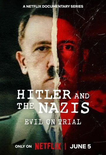 Гитлер и нацисты: Суд над злом / Hitler and the Nazis: Evil on Trial (2024)