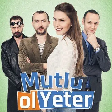 Будь счастлива, этого достаточно / Mutlu Ol Yeter (2015)