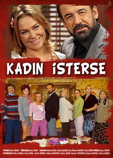 Если женщина / Kadin isterse (2004)