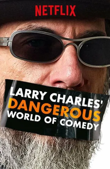 Larry Charles' Dangerous World of Comedy (2019)