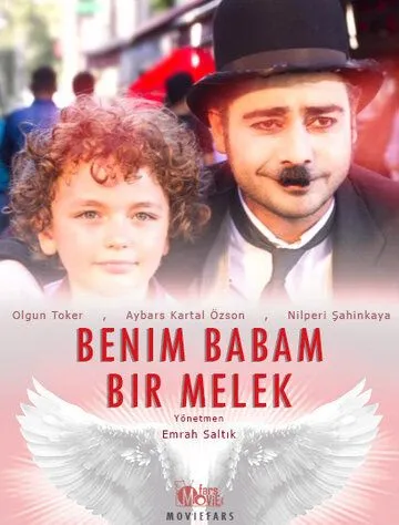 Мой папа ангел / Benim Babam Bir Melek (2017)