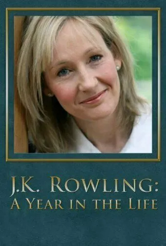 Мама Гарри Поттера / J.K. Rowling: A Year in the Life (2007)