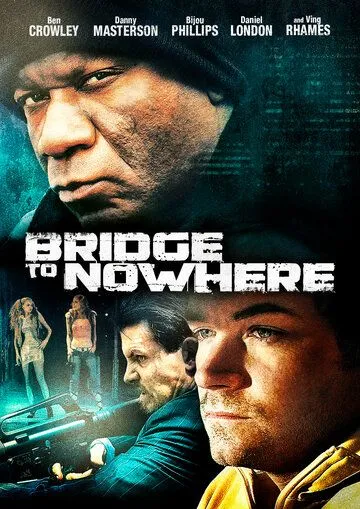 Мост в никуда / The Bridge to Nowhere (2009)