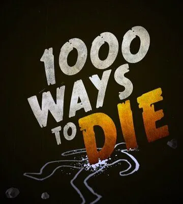 Тысяча смертей / 1000 Ways to Die (2008)