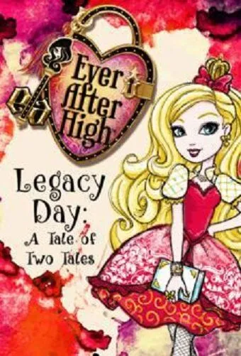 Школа Эвер Афтер: День клятвы. Сказка о двух сказках / Ever After High-Legacy Day: A Tale of Two Tales (2013)