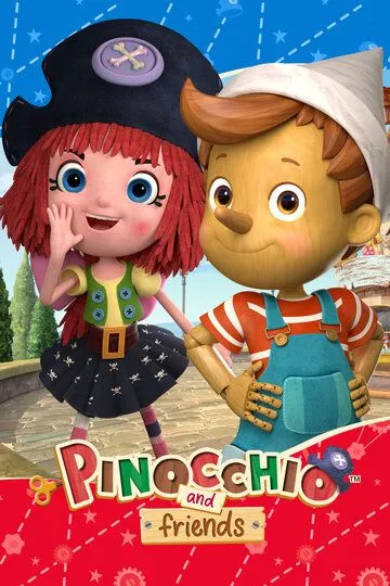 Пиноккио и его друзья / Pinocchio and Friends (2021)