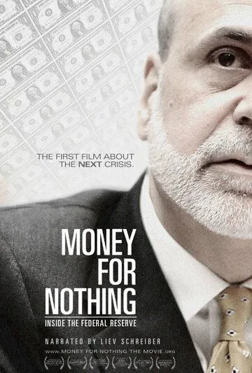 Деньги за бесценок / Money for Nothing: Inside the Federal Reserve (2013)