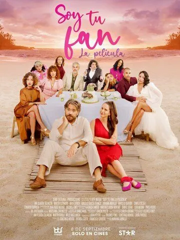 Я твой фанат: Фильм / Soy Tu Fan: La Película (2022)