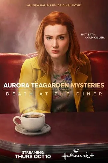 Расследования Авроры Тигарден: Смерть в закусочной / Aurora Teagarden Mysteries: Death at the Diner (2024)