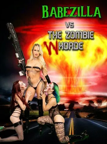 Бейбзилла против орды зомби-шлюх / Babezilla vs the Zombie Whorde (2022)