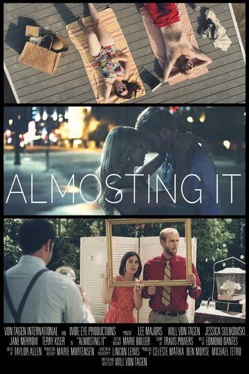 Не упусти свой шанс / Almosting It (2016)