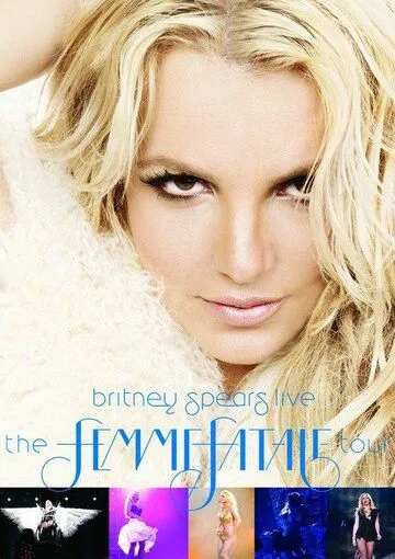 Britney Spears Live: The Femme Fatale Tour / (2011)