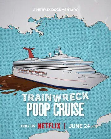 Катастрофа: Фекальный круиз / Trainwreck: Poop Cruise (2025)