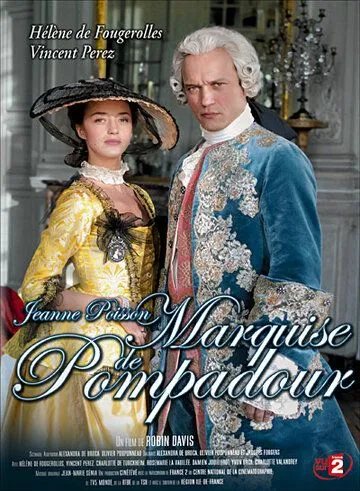 Жанна Пуассон, маркиза де Помпадур / Jeanne Poisson, Marquise de Pompadour (2006)