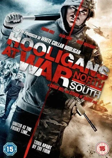 Хулиганы на войне: Север против Юга / Hooligans at War: North vs. South (2015)