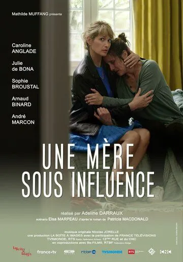 Ложь по принуждению / Une mère sous influence (2018)